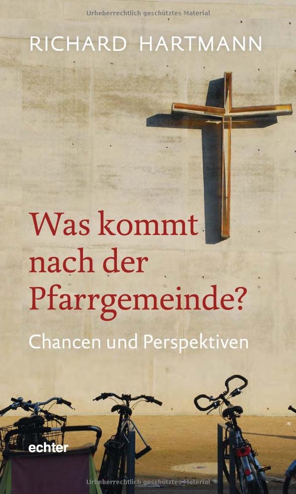 Was kommt nach der Pfarrgemeinde?: Chancen und Perspektiven Religion & Esotericism