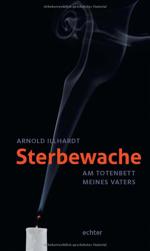 Sterbewache: Am Totenbett meines Vaters Death & Mourning