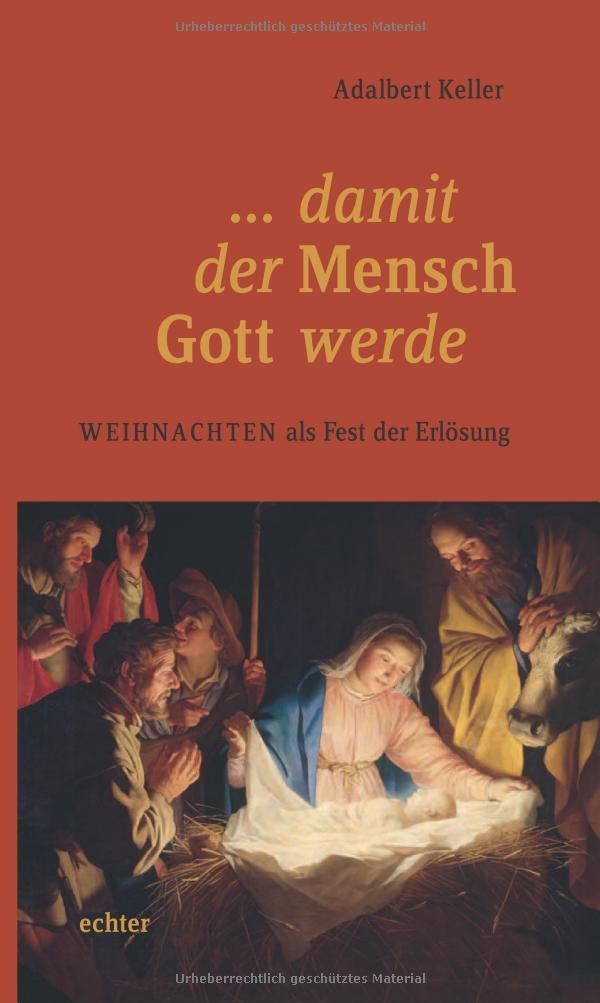 ... damit der Mensch Gott werde: Weihnachten als Fest der Erlösung Contemporary literature