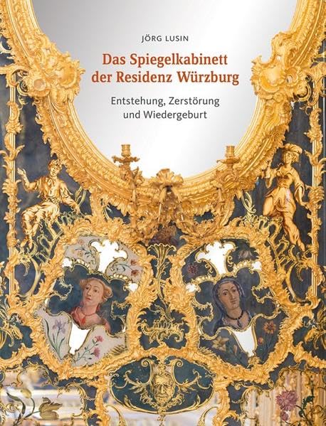 Das Spiegelkabinett der Residenz Würzburg Architecture