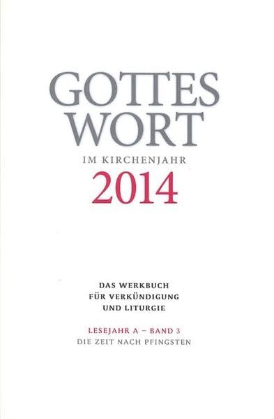 Gottes Wort im Kirchenjahr: 2014. Lesejahr A - Band 3: Die Zeit nach Pfingsten Religion & Esotericism