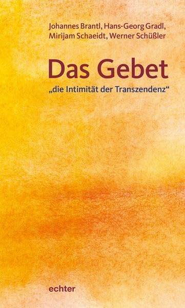 Das Gebet - "die Intimität der Transzendenz" book
