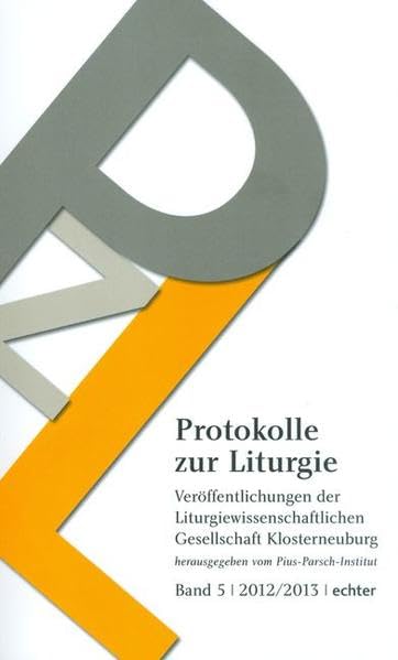 Protokolle zur Liturgie. Veröffentlichungen der Liturgiewissenschaftlichen... / Protokolle zur Liturgie Religion & Esotericism