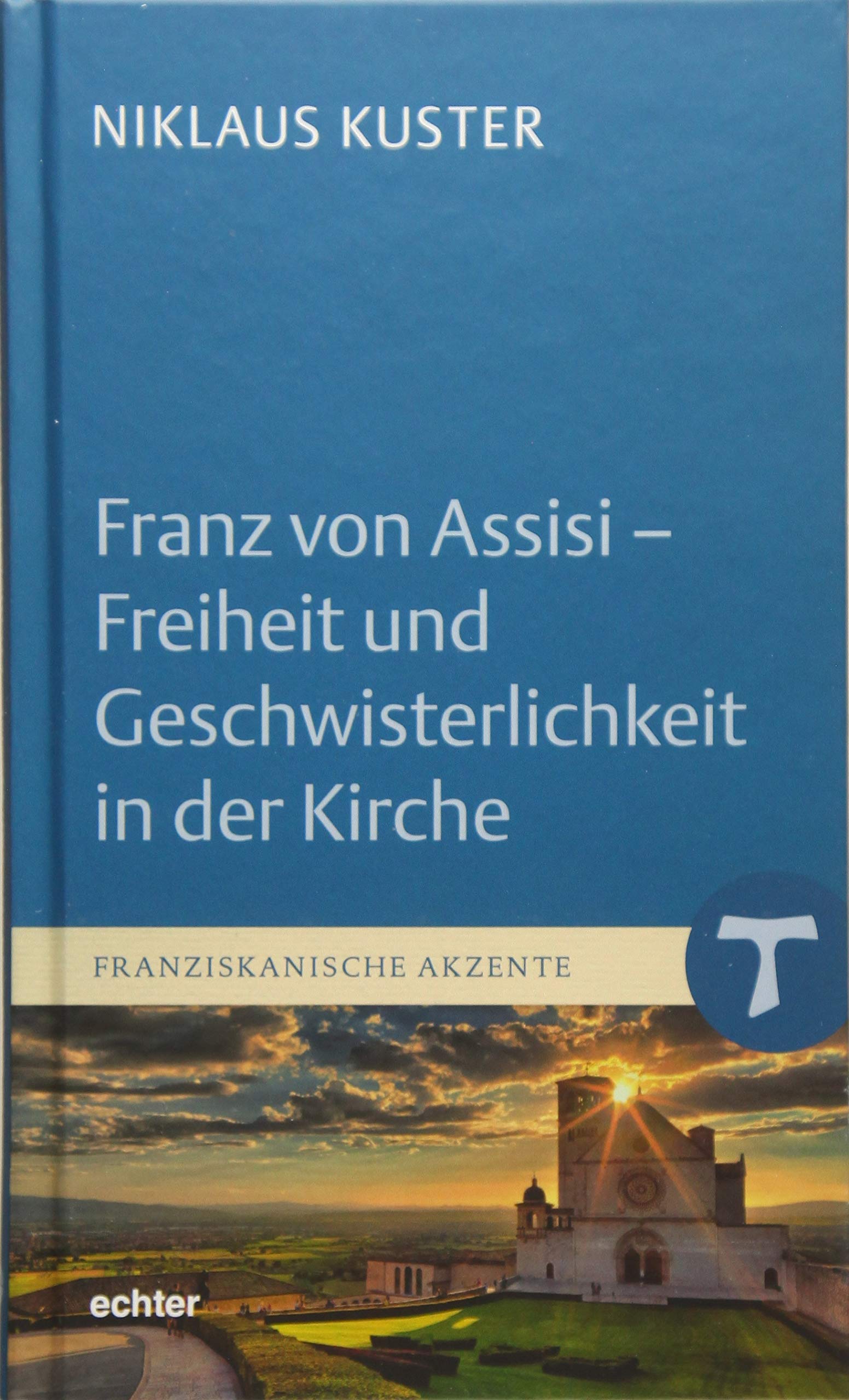Franz von Assisi - Freiheit und Geschwisterlichkeit in der Kirche (Franziskanische Akzente) Film, Art & Culture