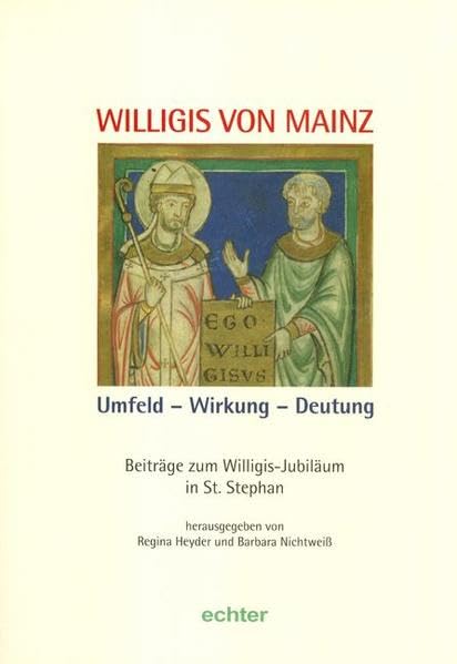 Neues Jahrbuch für das Bistum Mainz. Beiträge zur Zeit- und Kulturgeschichte der Diözese (2014) / Willigis von Mainz. Umfeld - Wirkung Deutung Politics & History