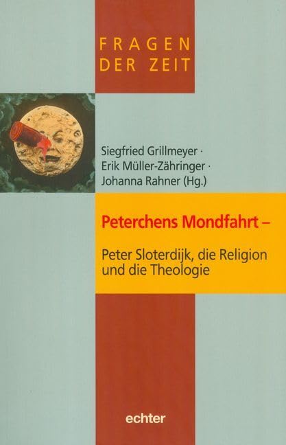 Peterchens Mondfahrt - Peter Sloterdijk, die Religion und die Theologie book