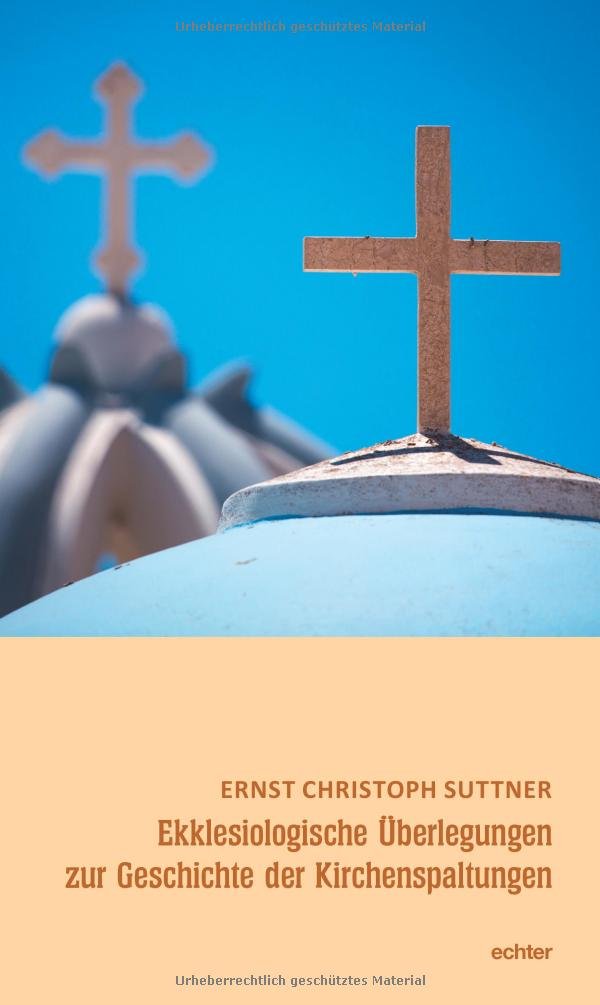 Ekklesiologische Überlegungen zur Geschichte der Kirchenspaltungen book