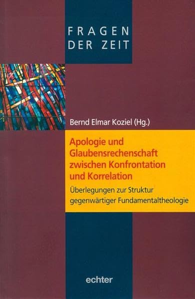 Apologie und Glaubensrechenschaft zwischen Konfrontation und Korrelation Religion & Esotericism