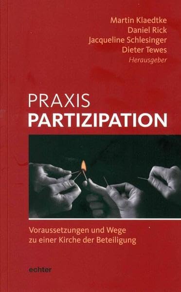 Praxis Partizipation: Voraussetzungen und Wege zu einer Kirche der Beteiligung Film, Art & Culture