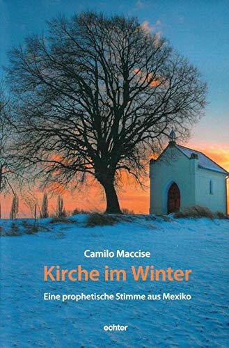 Kirche im Winter: Eine prophetische Stimme aus Mexiko Religion & Esotericism