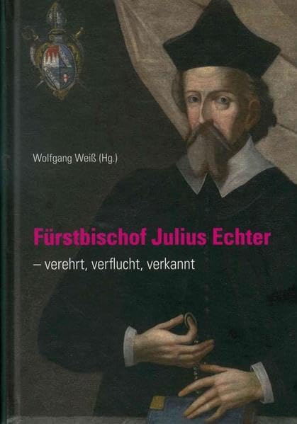 Fürstbischof Julius Echter Politics & History