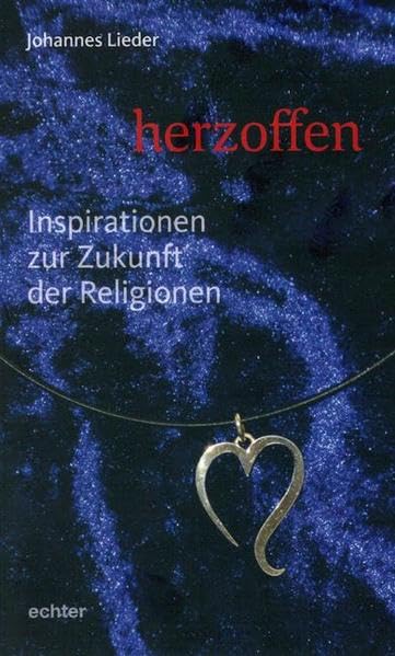 herzoffen: Inspiration zur Zukunft der Religionen Poetry