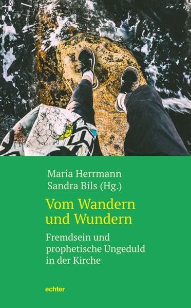 Vom Wandern und Wundern: Fremdsein und prophetische Ungeduld in der Kirche Religion & Esotericism