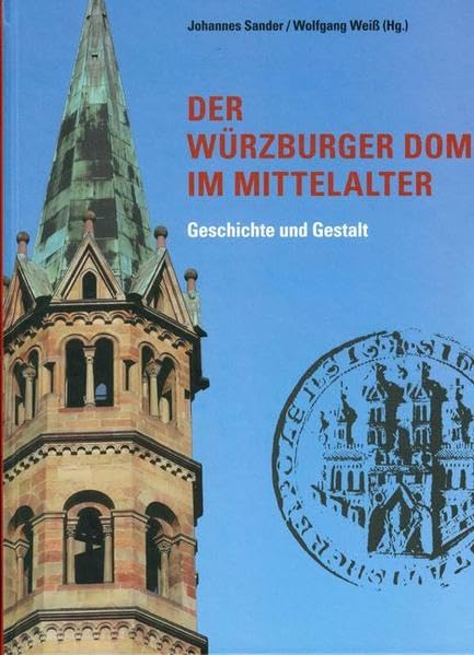 Der Würzburger Dom im Mittelalter: Geschichte und Gestalt ("Quellen und Forschungen zur Geschichte des Bistums und Hochstifts Würzburg", Sonderveröffentlichung) Architecture