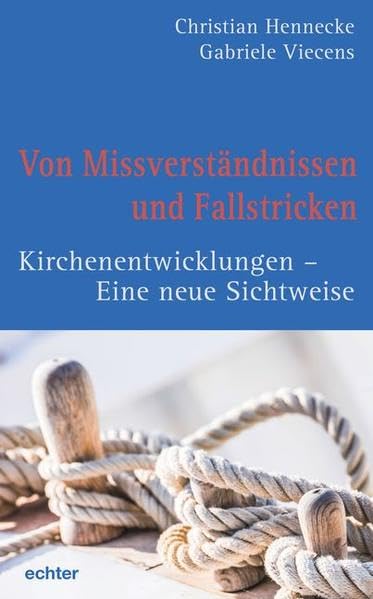 Von Missverständnissen und Fallstricken: Kirchenentwicklungen - Eine neue Sichtweise Religion & Esotericism