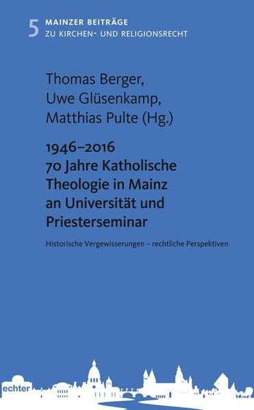 1946 - 2016 70 Jahre Katholische Theologie in Mainz an Universität und Priesterseminar: Historische Vergewisserungen - rechtliche Perspektiven (Mainzer Beiträge zum Kirchen- und Religionsrecht) Religion & Esotericism