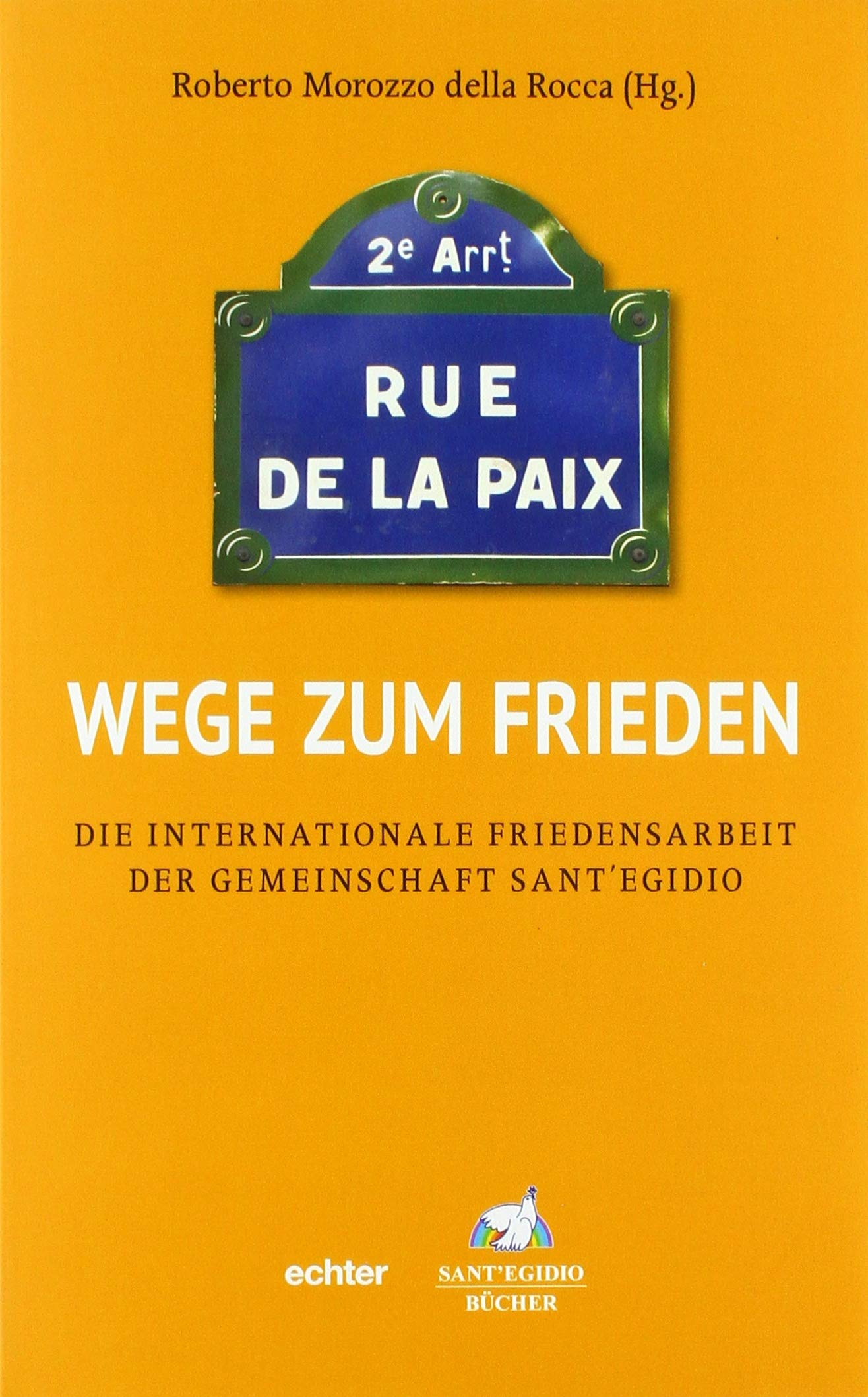Wege zum Frieden: Die internationale Friedensarbeit der Gemeinschaft Sant'Egidio Religion & Esotericism