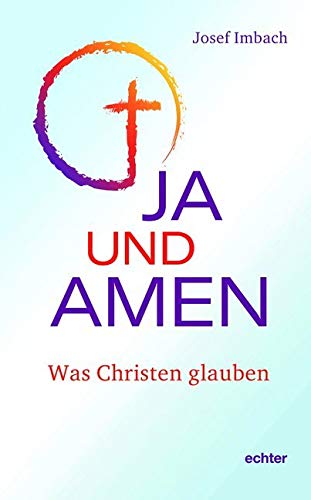 Ja und Amen: Was Christen glauben Religion & Esotericism