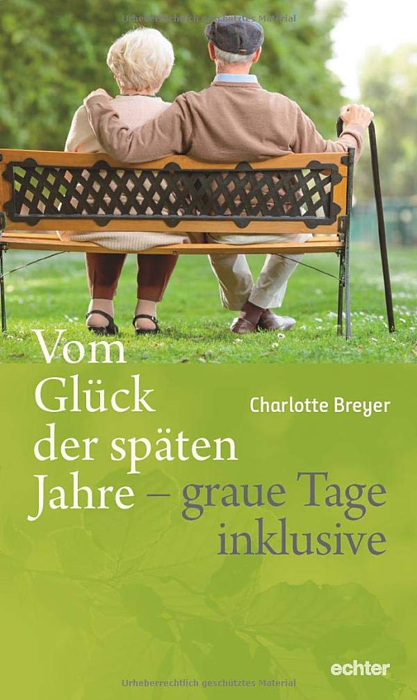 Vom Glück der späten Jahre: - graue Tage inklusive Psychology