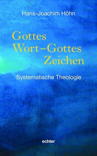 Gottes Wort - Gottes Zeichen: Systematische Theologie Religion & Esotericism