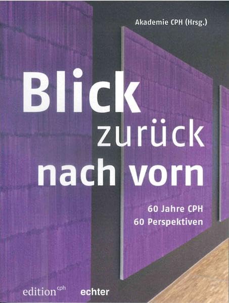 Blick zurück nach vorn: 60 Jahre cph - 60 Perspektiven (Edition CPH) Politics & History