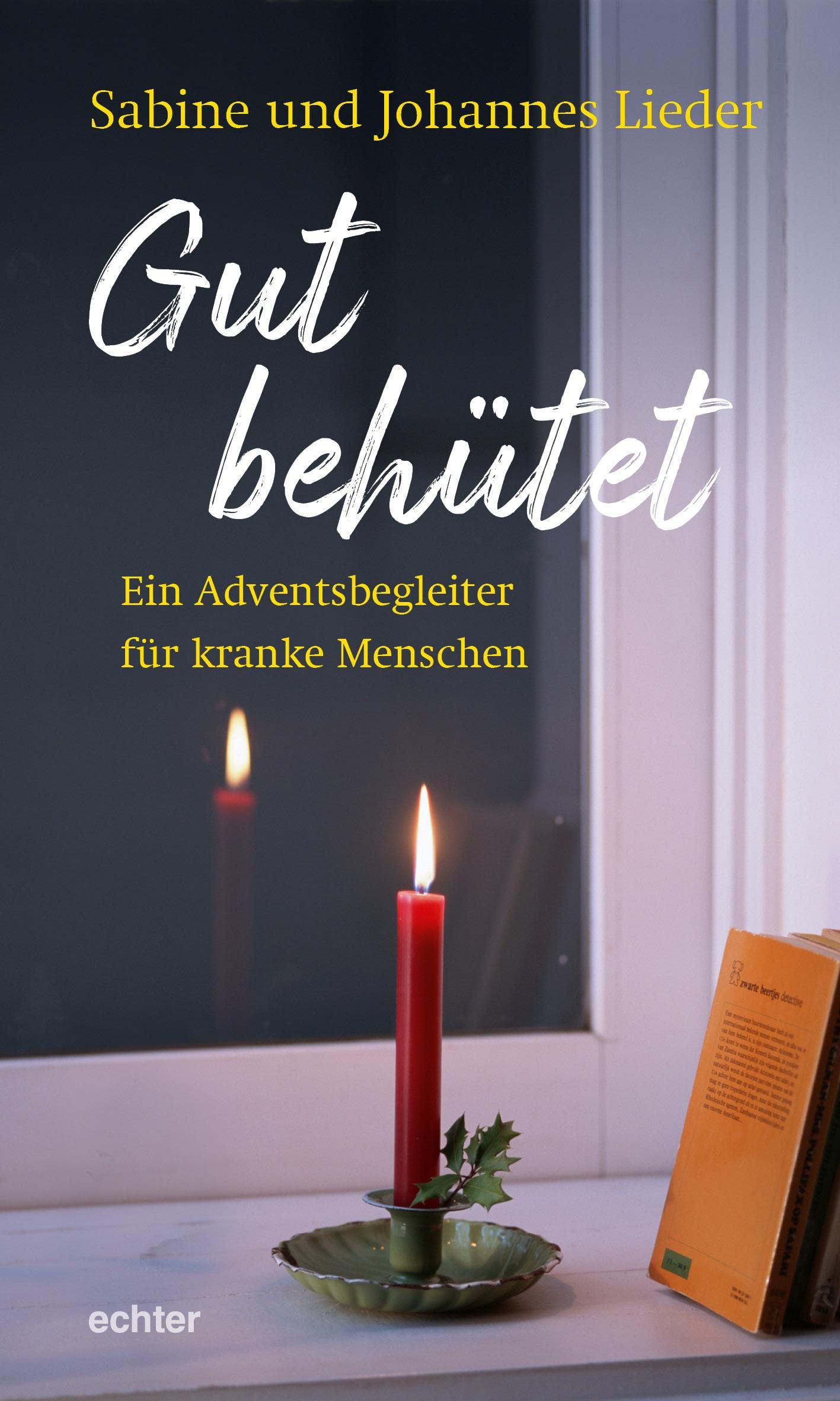 Gut behütet: Ein Adventsbegleiter für kranke Menschen Religion & Esotericism