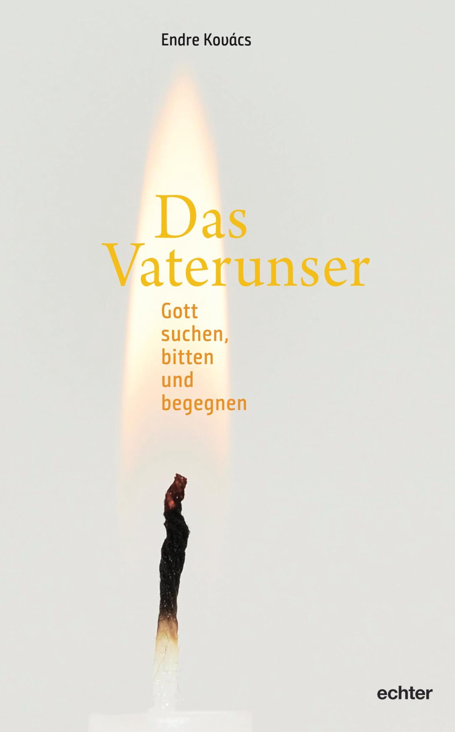 Das Vaterunser: Gott suchen, bitten und begegnen Religion & Esotericism