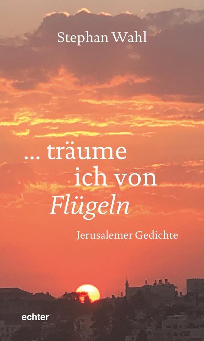 träume ich von Flügeln: Jerusalemer Gedichte Poetry