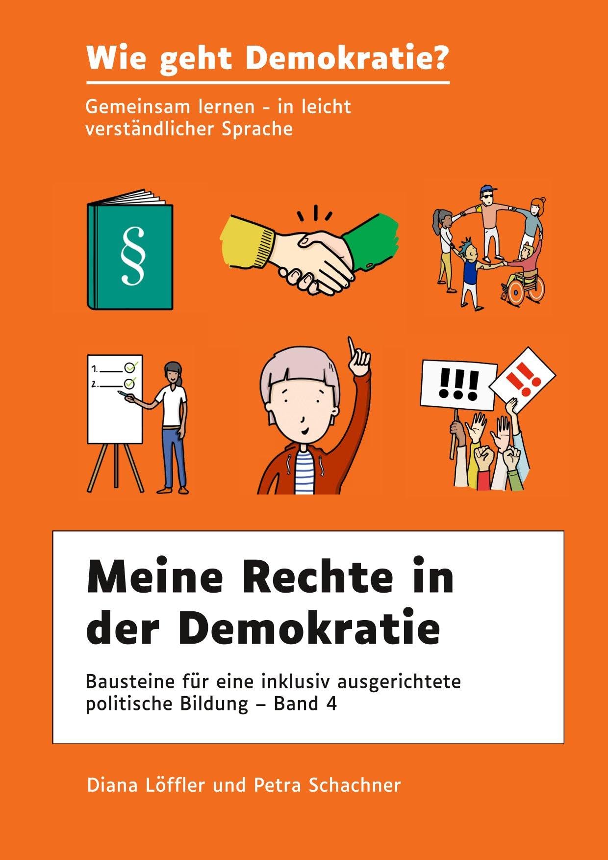 Meine Rechte in der Demokratie: Bausteine für eine inklusiv ausgerichtete politische Bildung (Wie geht Demokratie?) Politics & History