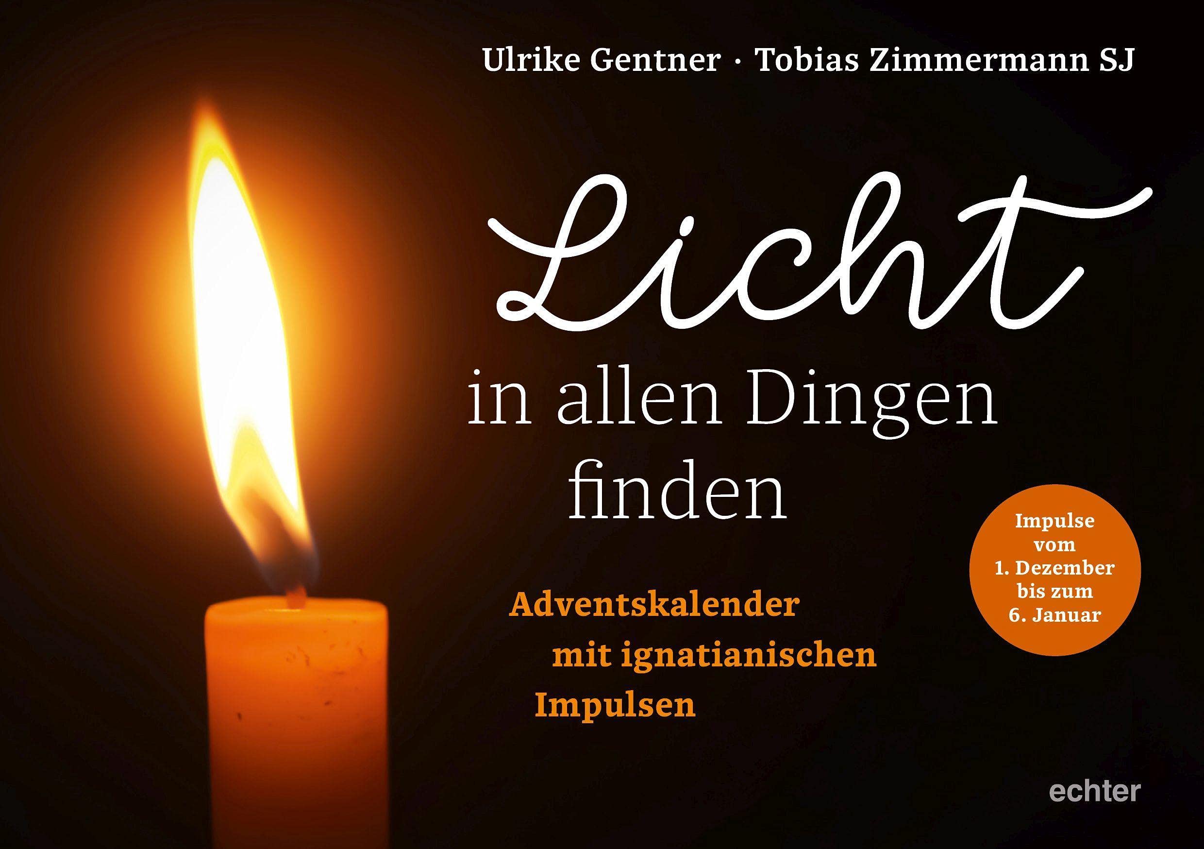Licht in allen Dingen finden: Adventskalender mit ignatianischen Impulsen Calendars