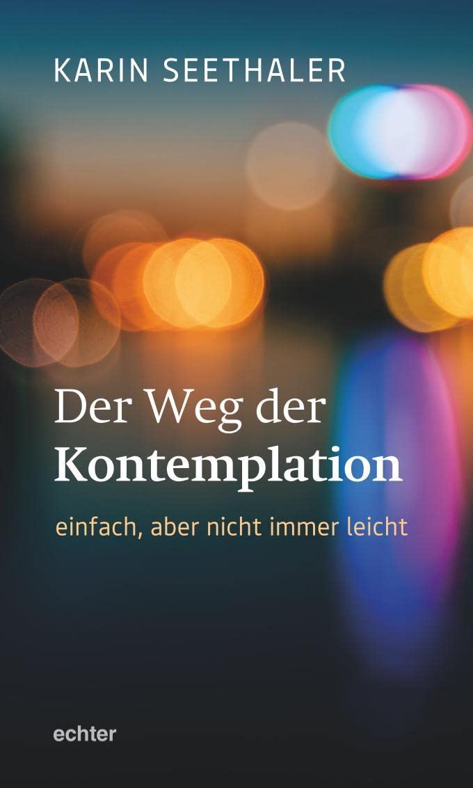 Der Weg der Kontemplation: einfach, aber nicht immer leicht Religion & Esotericism