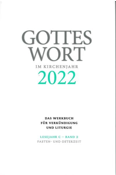 Gottes Wort im Kirchenjahr: 2022. Lesejahr C - Band 2: Fasten- und Osterzeit book