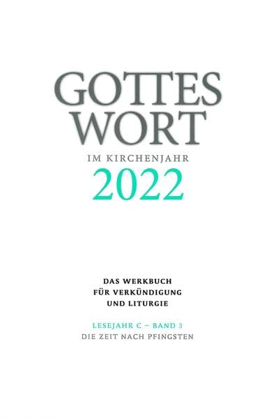 Gottes Wort im Kirchenjahr: 2022. Lesejahr C - Band 3: Die Zeit nach Pfingsten book