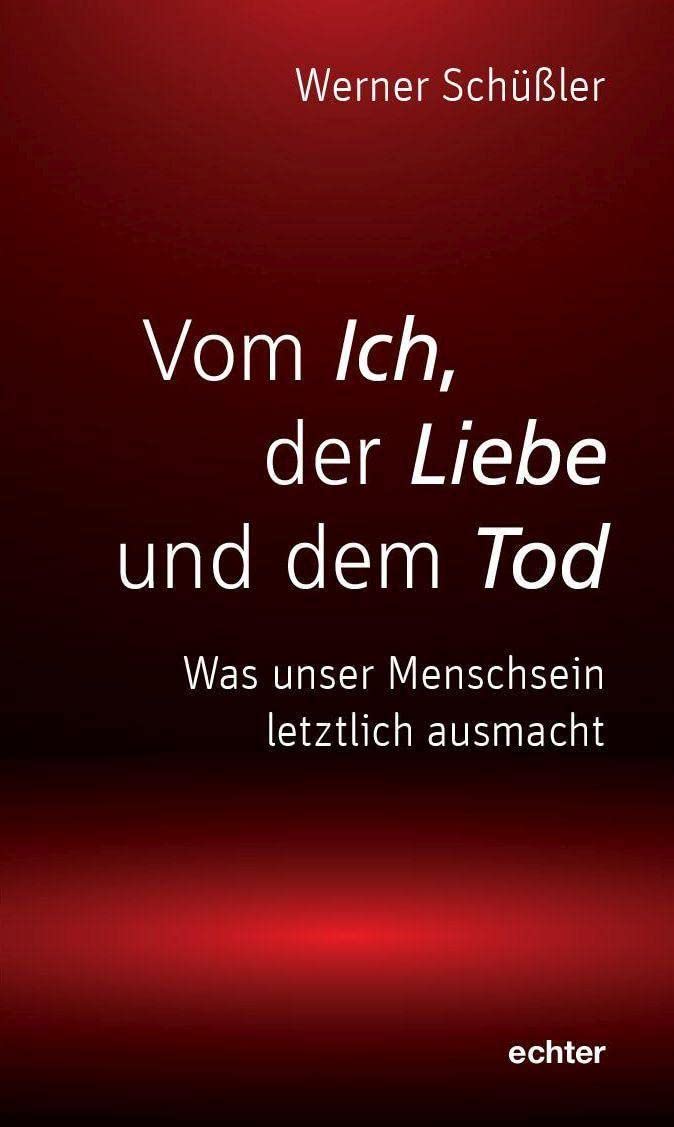 Vom Ich, der Liebe und dem Tod Religion & Esotericism