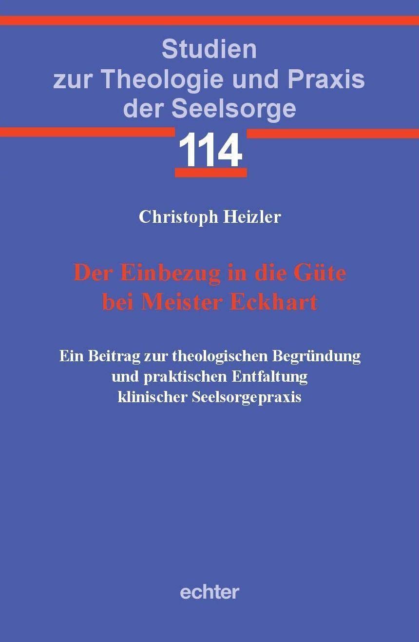 Der Einbezug in die Güte bei Meister Eckhart Religion & Esotericism