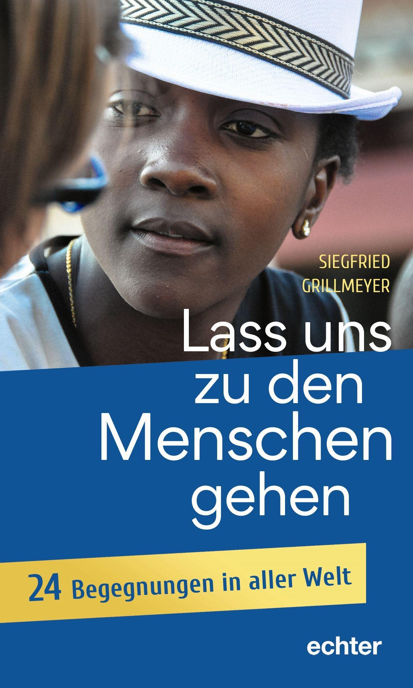 Lass uns zu den Menschen gehen: 24 Begegnungen in aller Welt Contemporary literature