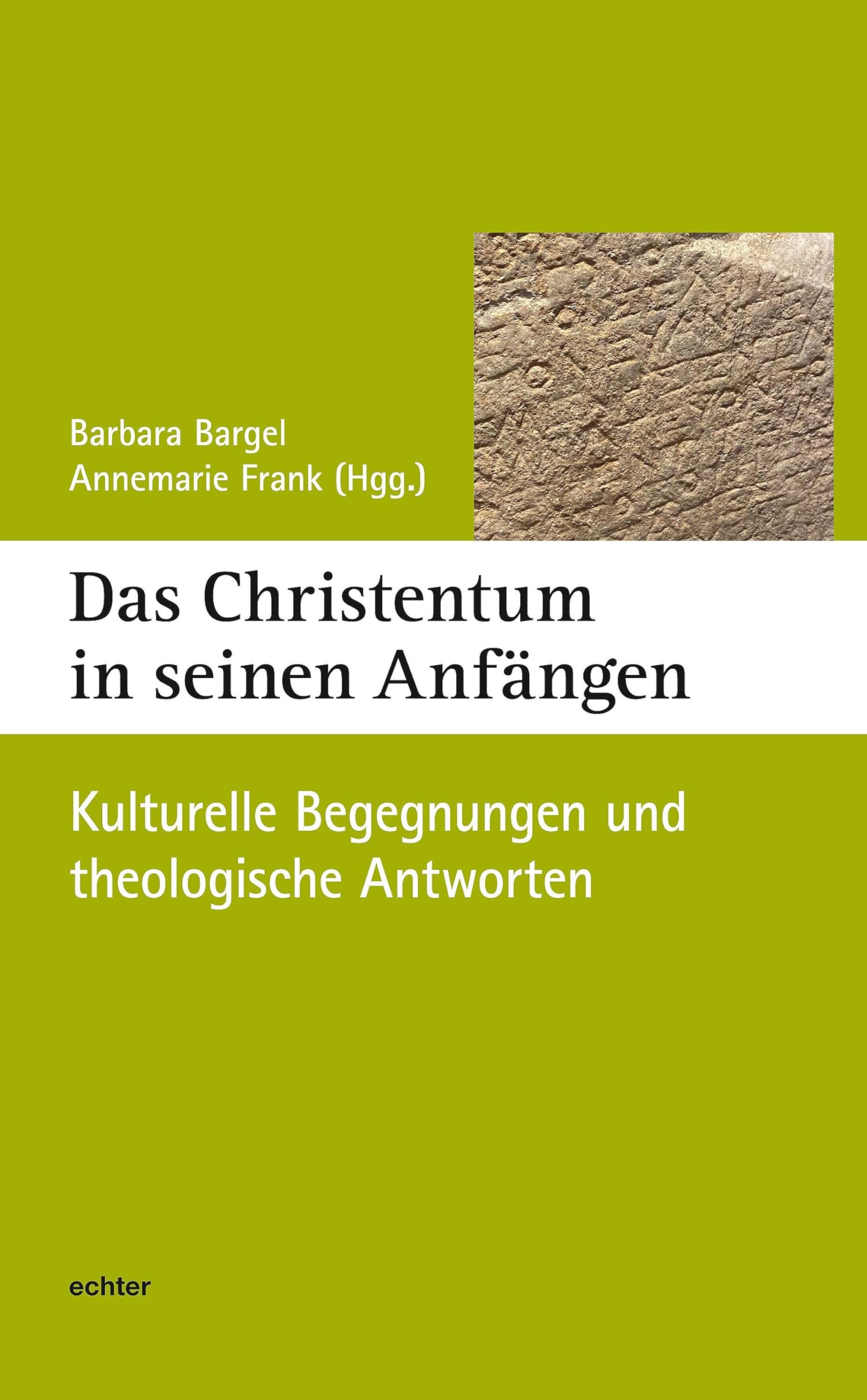 Das Christentum in seinen Anfängen: Kulturelle Begegnungen und theologische Antworten (Würzburger Theologie) Politics & History