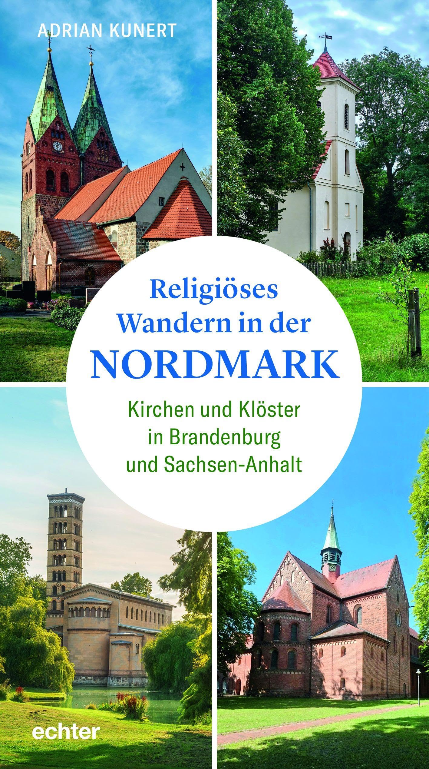 Religiöses Wandern in der „Nordmark“: Kirchen und Klöster in Brandenburg und Sachsen-Anhalt Religion & Esotericism
