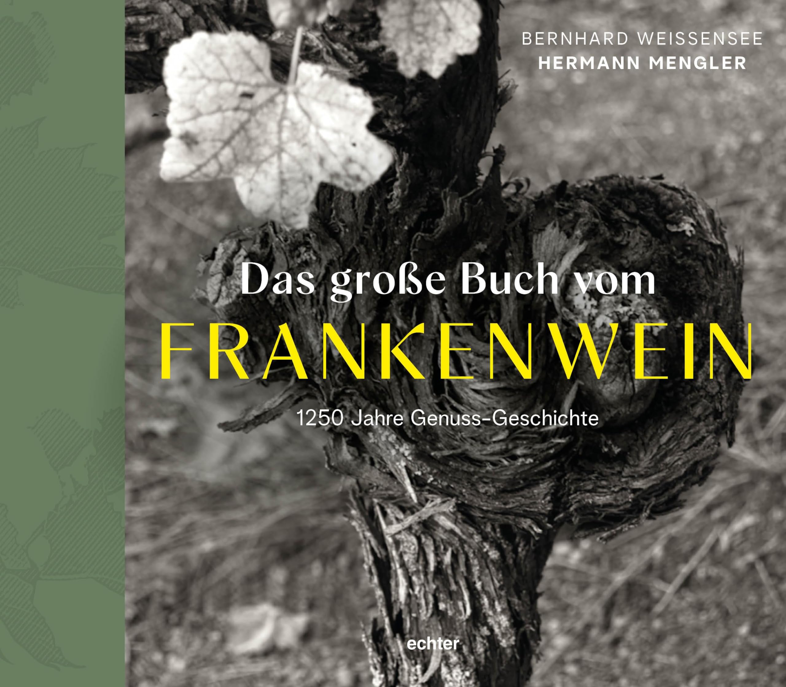 Das große Buch vom FRANKENWEIN: 1250 Jahre Genuss-Geschichte Natural Sciences