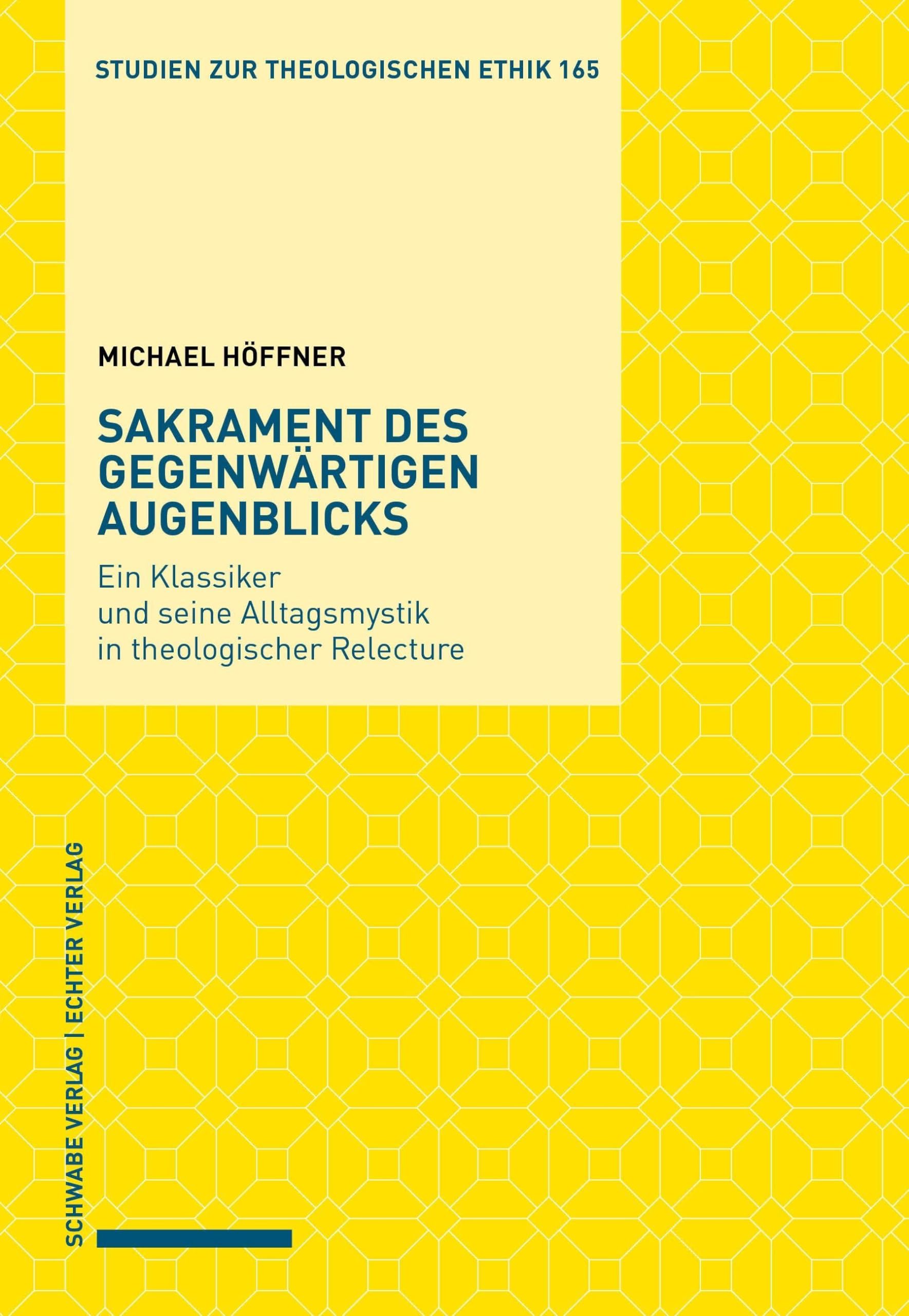 Sakrament des gegenwärtigen Augenblicks: Ein Klassiker und seine Alltagsmystik in theologischer Relecture (Studien zur theologischen Ethik) Religion & Esotericism