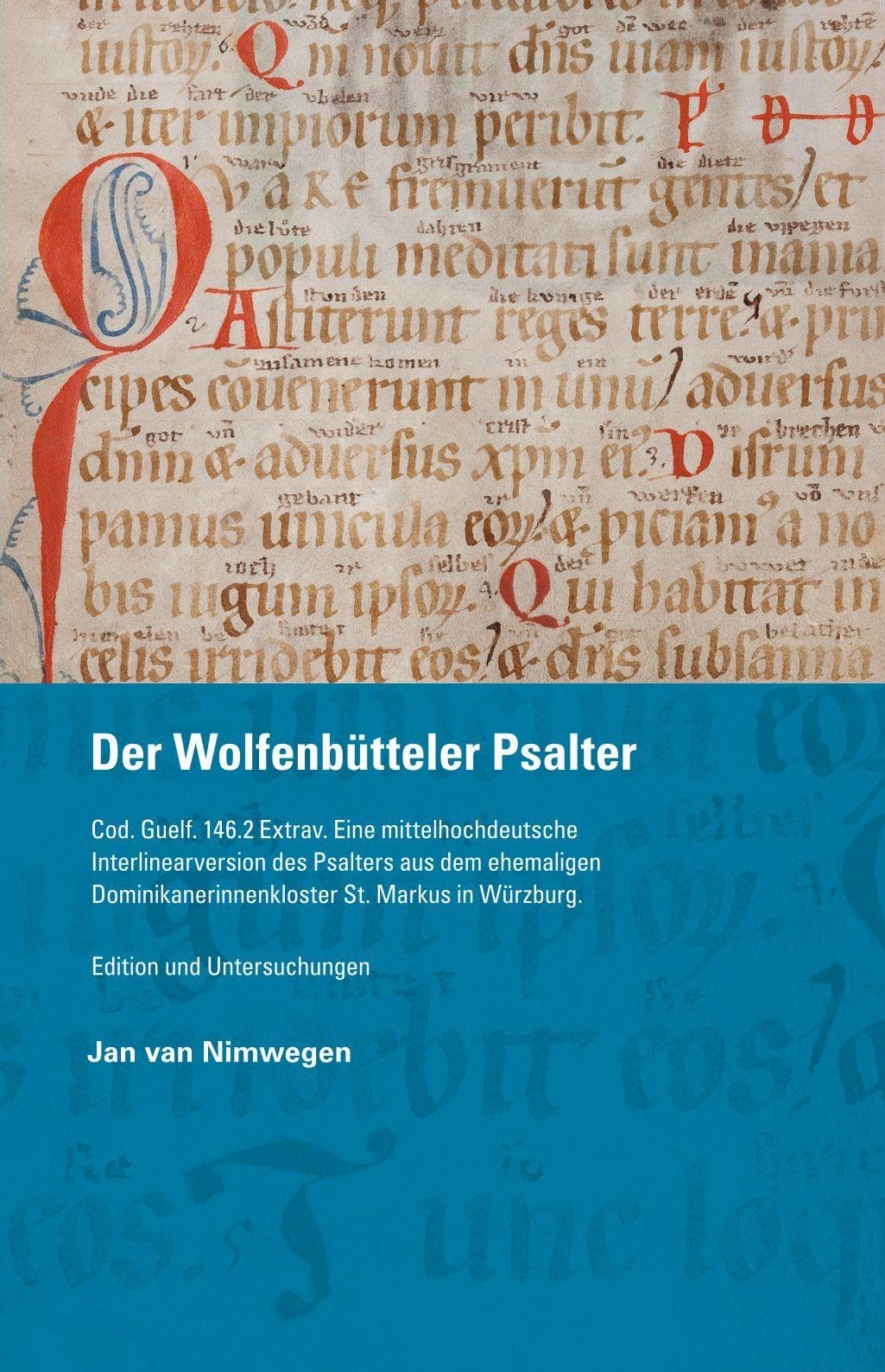 Der Wolfenbütteler Psalter: Cod. Guelf. 146.2 Extrav. Eine mittelhochdeutsche Interlinearversion des Psalters aus dem ehemaligen ... des Bistums und ... des Bistums und Hochstifts Würzburg“) Religion & Esotericism