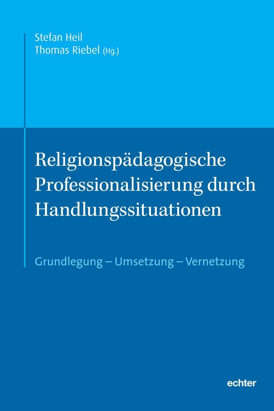 Religionspädagogische Professionalisierung durch Handlungssituationen Religion & Esotericism