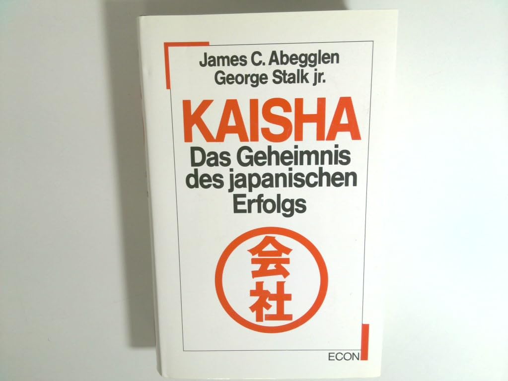 Kaisha. Das Geheimnis des japanischen Erfolgs Politics & History