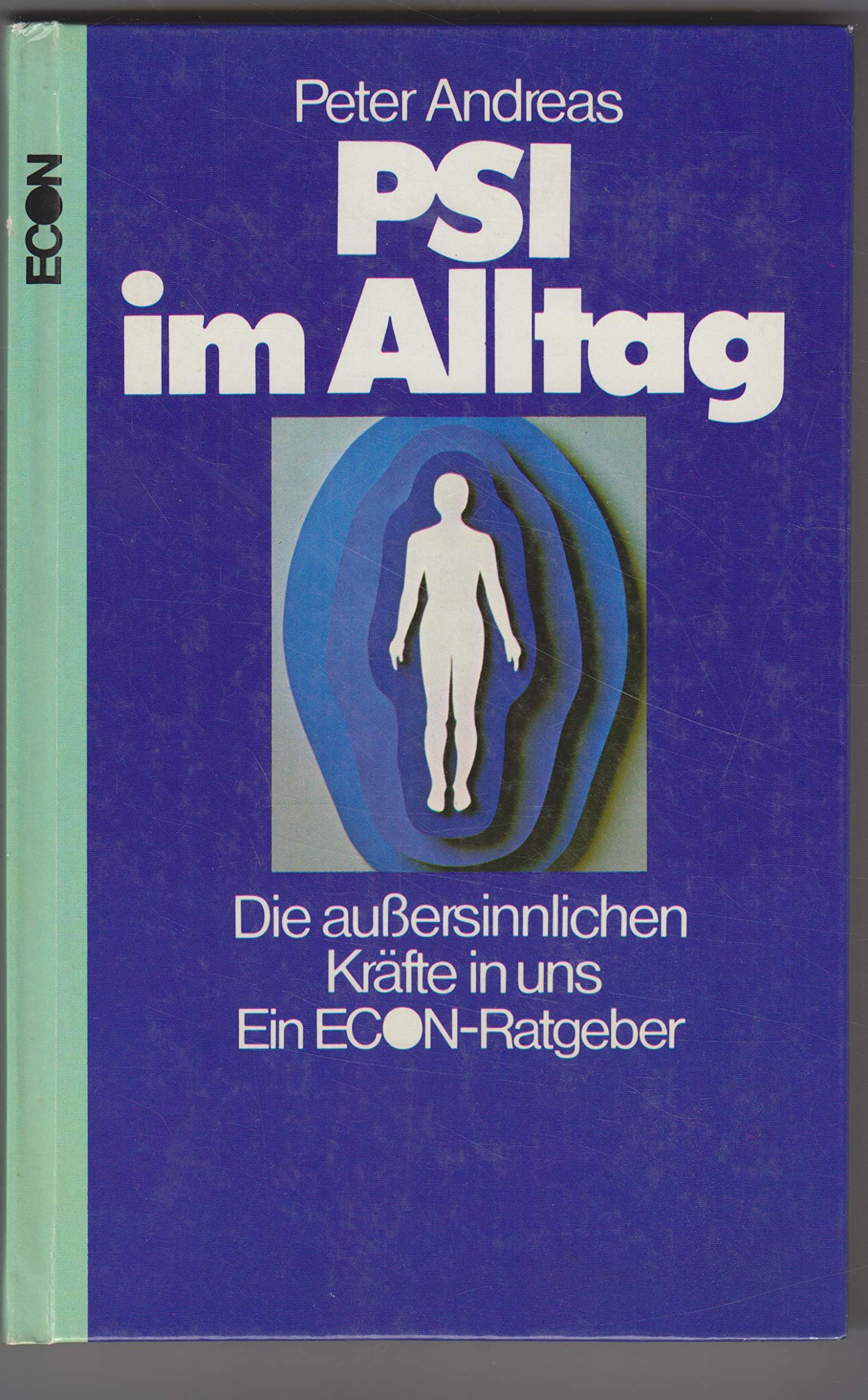 PSI im Alltag. Die außersinnlichen Kräfte in uns Psychology