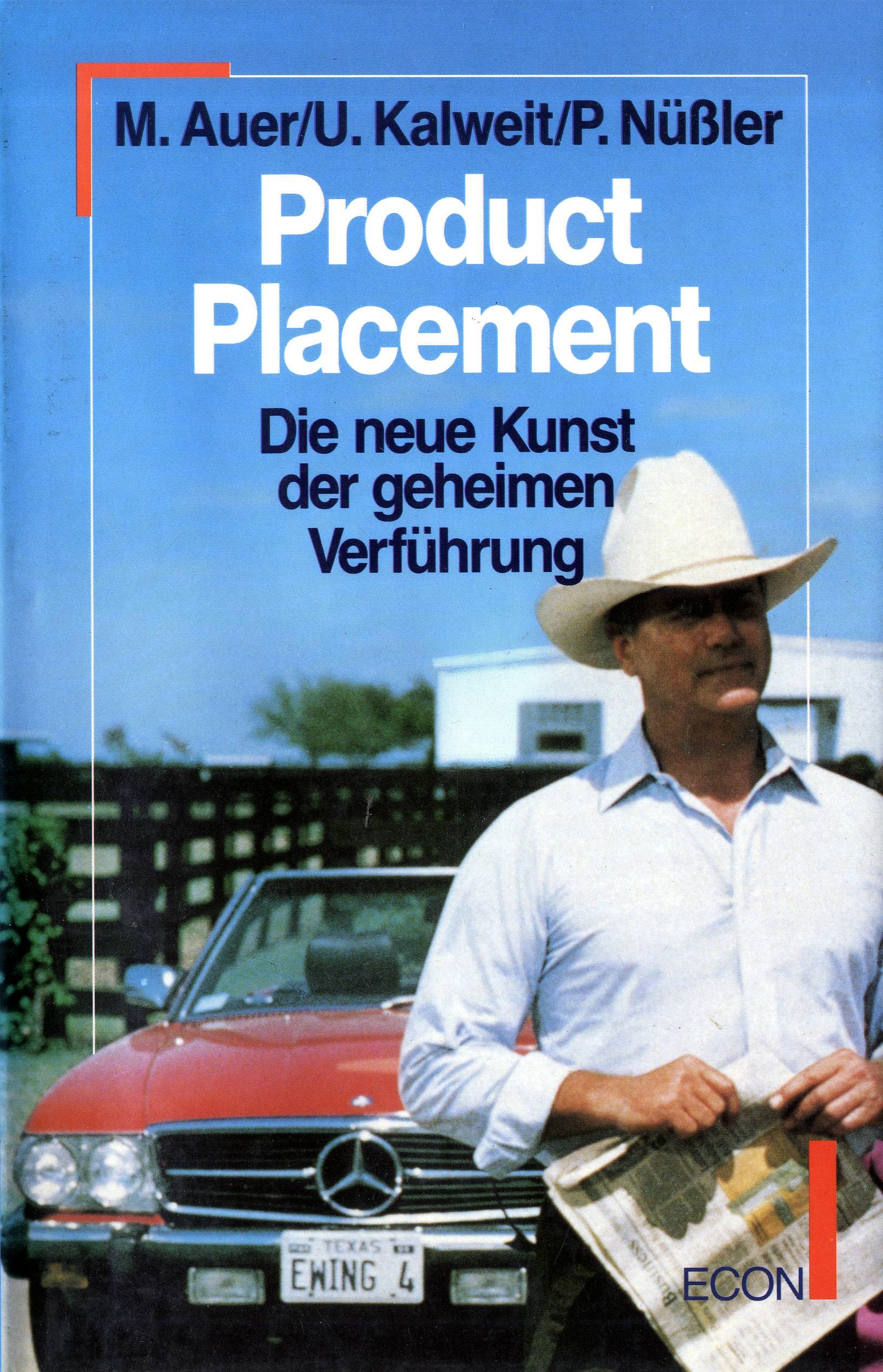 Product Placement. Die neue Kunst der geheimen Verführung Professional & Reference Books