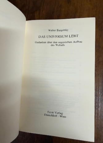 Das Universum lebt. Gedanken über den organischen Aufbau des Weltalls Business & Technology