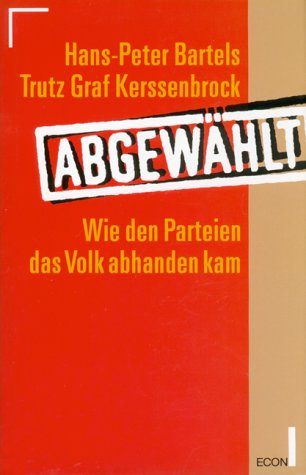 Abgewählt?: Wie den Parteien das Volk abhanden kam Politics & History