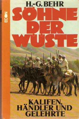 Söhne der Wüste. Kalifen, Händler und Gelehrte Politics & History
