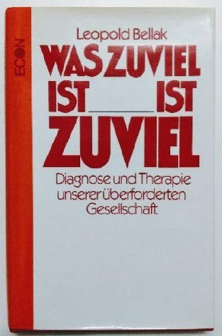 Was zuviel ist, ist zuviel. Diagnose und Therapie unserer überforderten Gesellschaft Books