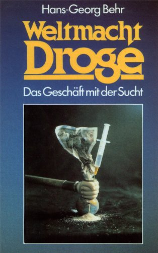 Weltmacht Droge. Das Geschäft mit der Sucht Social Sciences